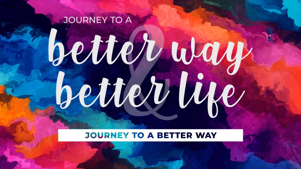 An Easter Journey to A Better Way – A Better Life: Journey to a Better Way Image