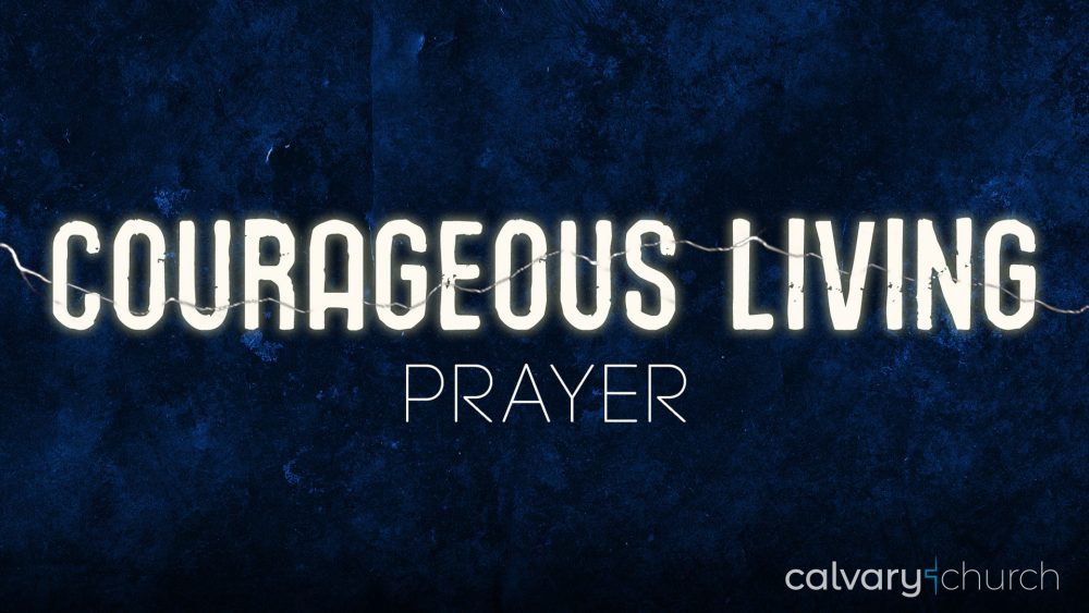 Courageous Living: Prayer Image