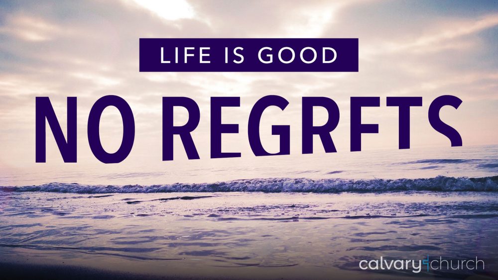 No Regrets: Life is Good Image