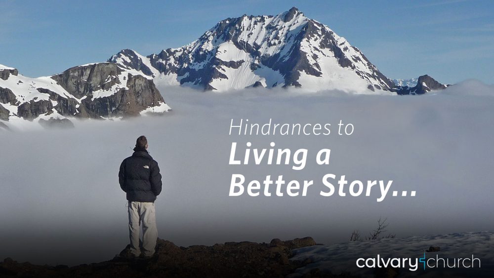 Hindrances to Living a Better Story