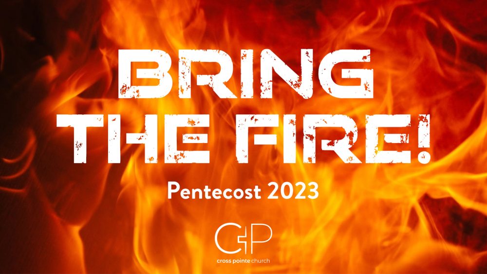 Bring the Fire p.2: Pentecost 2023 Image