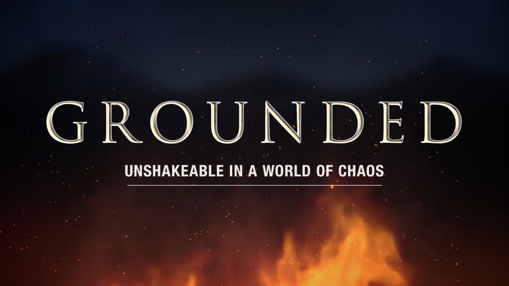 Grounded: Unshakeable in a world of chaos! Week 3 Breaking New Ground Image