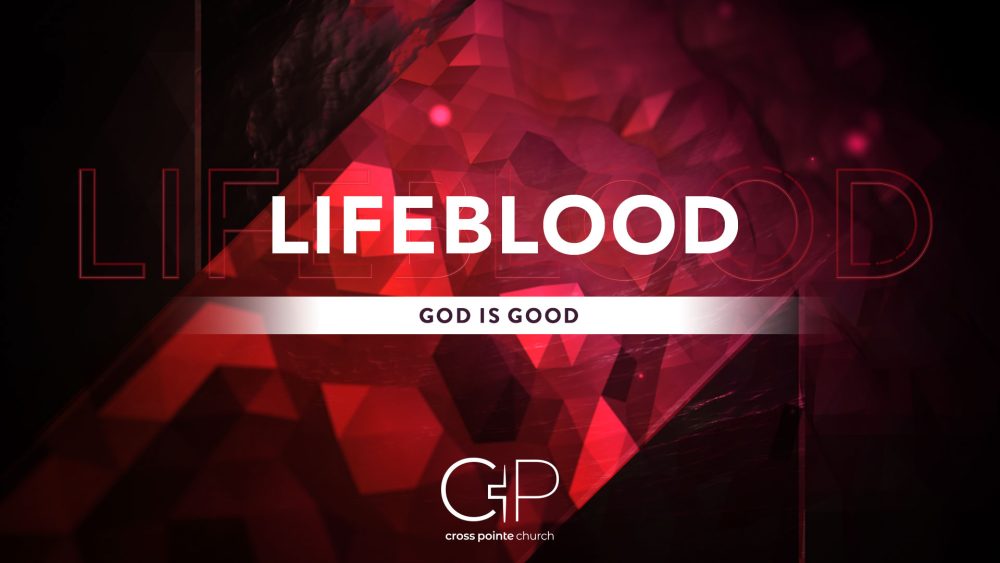 Lifeblood: God is Good Image
