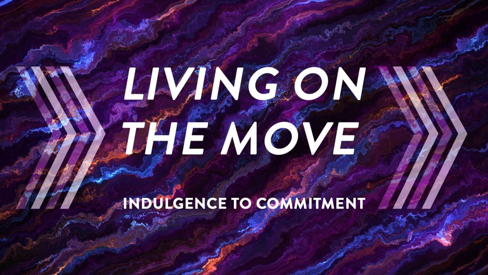 Living on the Move: Indulgence to Commitment Image