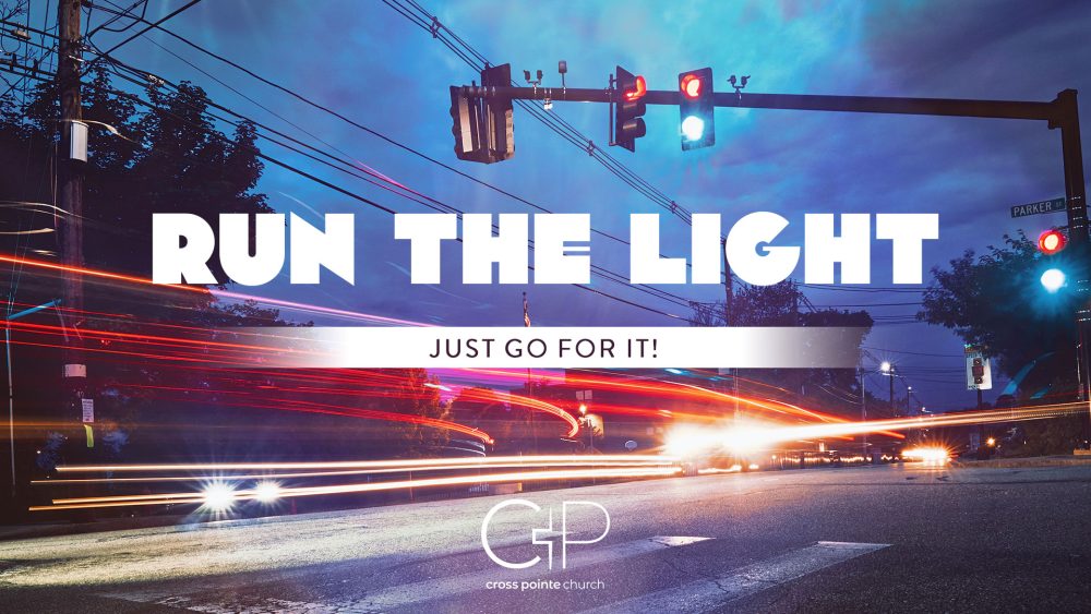 Run the Light: Just Go For It