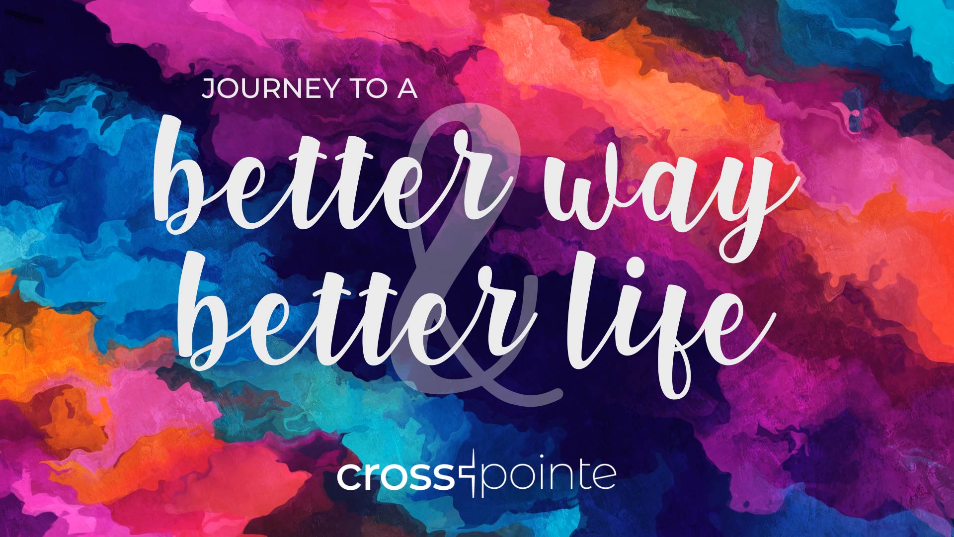 Journey to a Better Way & Better Life