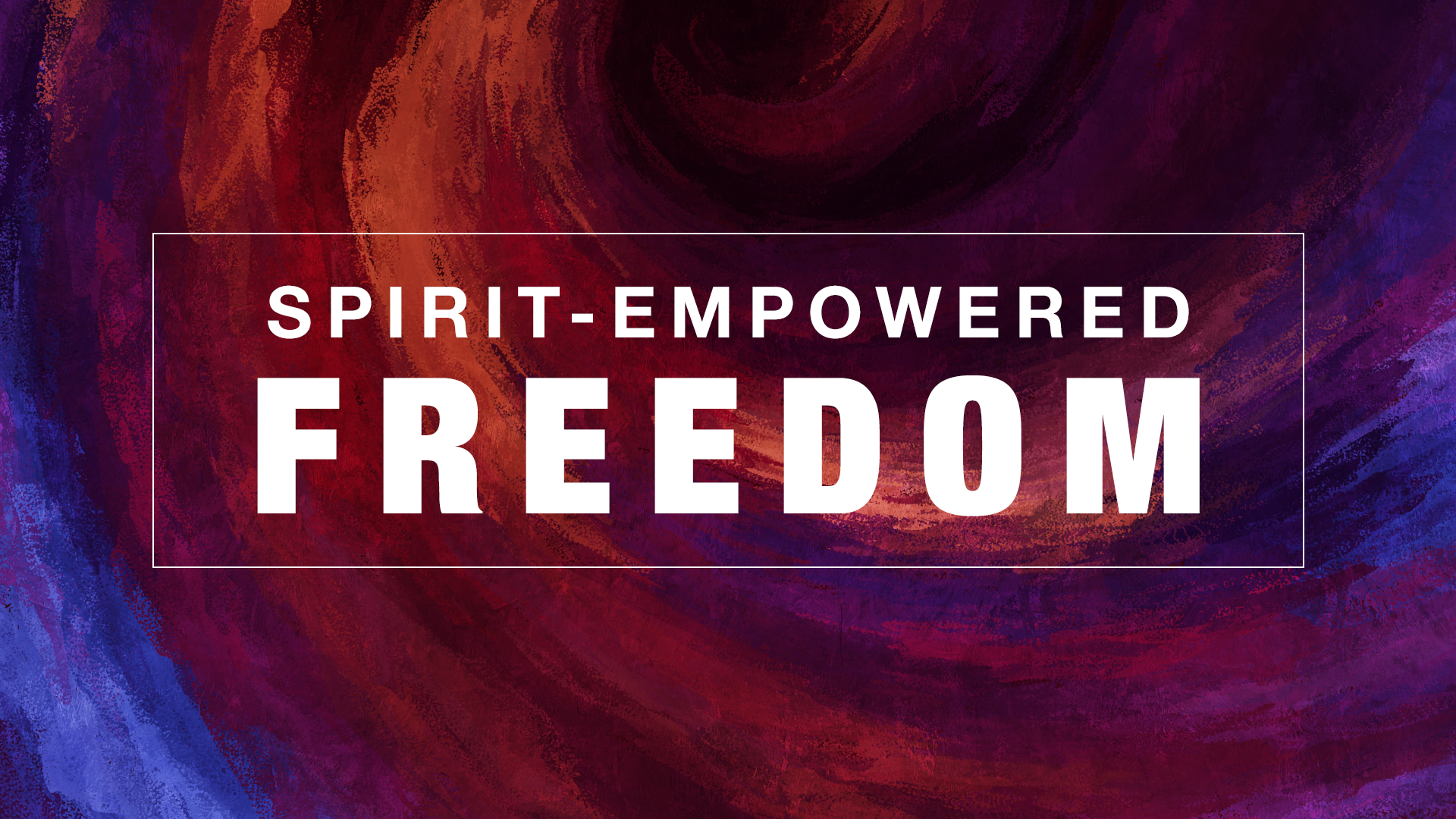 Spirit-Empowered Freedom